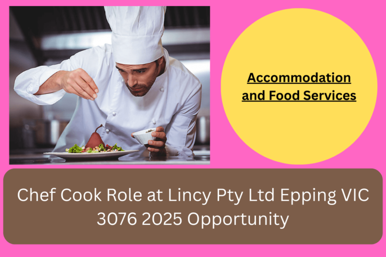 Chef Cook Role at Lincy Pty Ltd Epping VIC 3076 2025 Opportunity