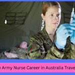 Exclusive Army Nurse Career in Australia Travel & Serve