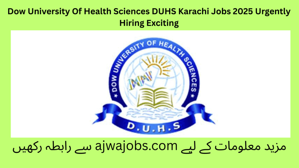 Dow University Of Health Sciences DUHS Karachi Jobs 2025 Urgently Hiring Exciting