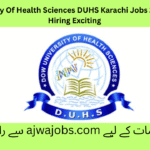 Dow University Of Health Sciences DUHS Karachi Jobs 2025 Urgently Hiring Exciting