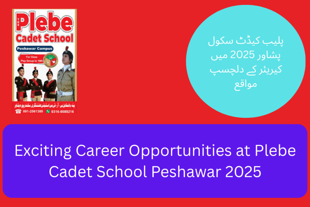 Exciting Career Opportunities at Plebe Cadet School Peshawar 2025