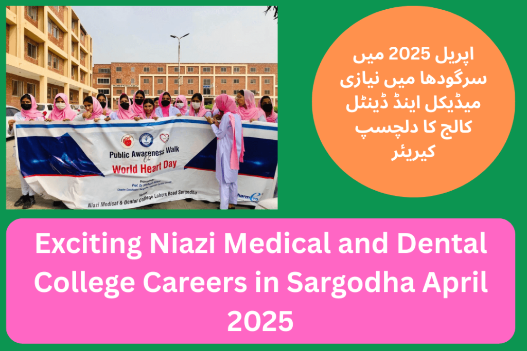 Exciting Niazi Medical and Dental College Job Openings in Sargodha April 2025