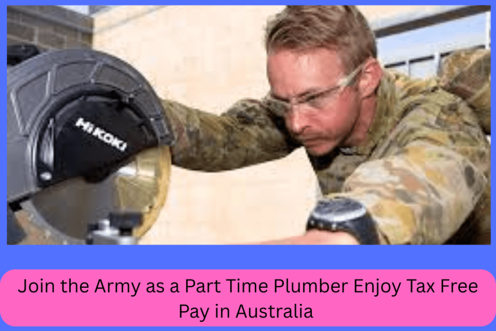 Join the Army as a Part Time Plumber Enjoy Tax Free Pay in Australia