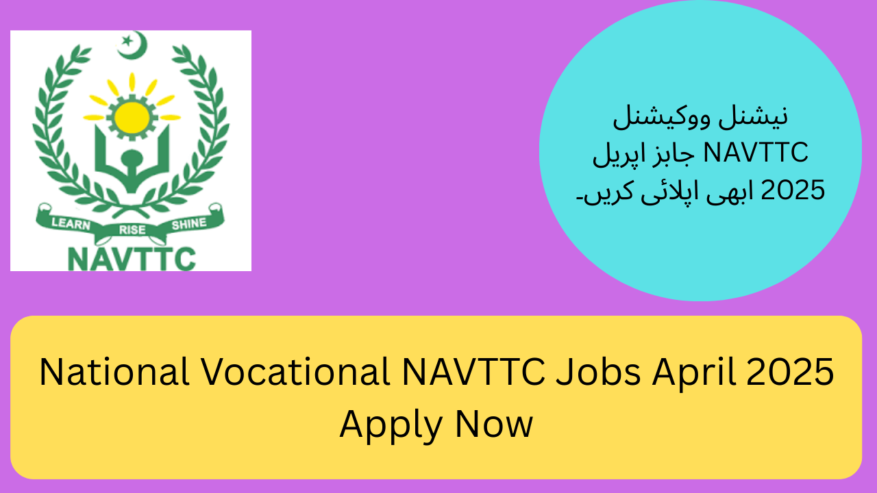 National Vocational NAVTTC Jobs April 2025 Apply Now