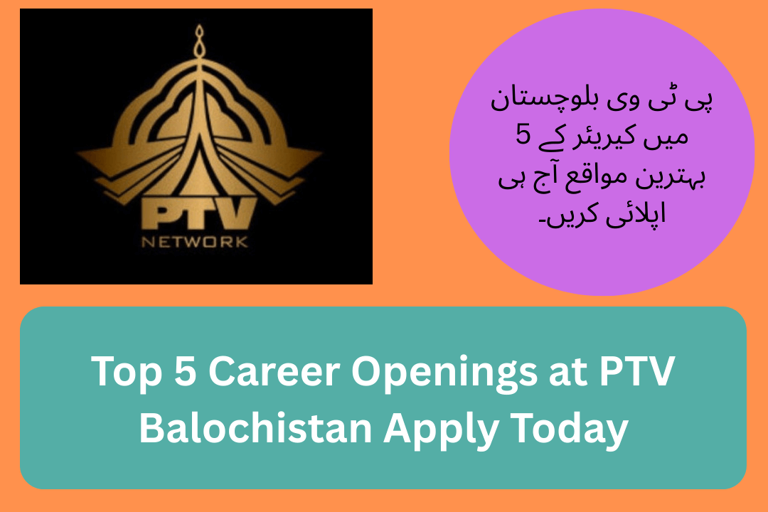 Top 5 Career Openings at PTV Balochistan Apply Today
