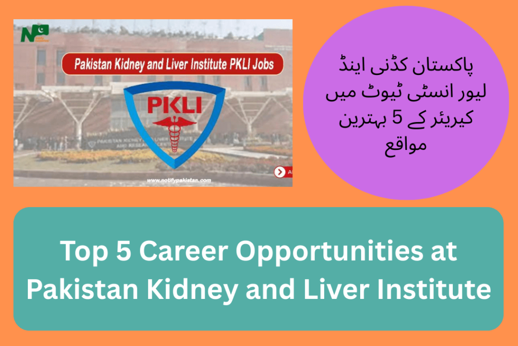 Top 5 Career Opportunities at Pakistan Kidney and Liver Institute