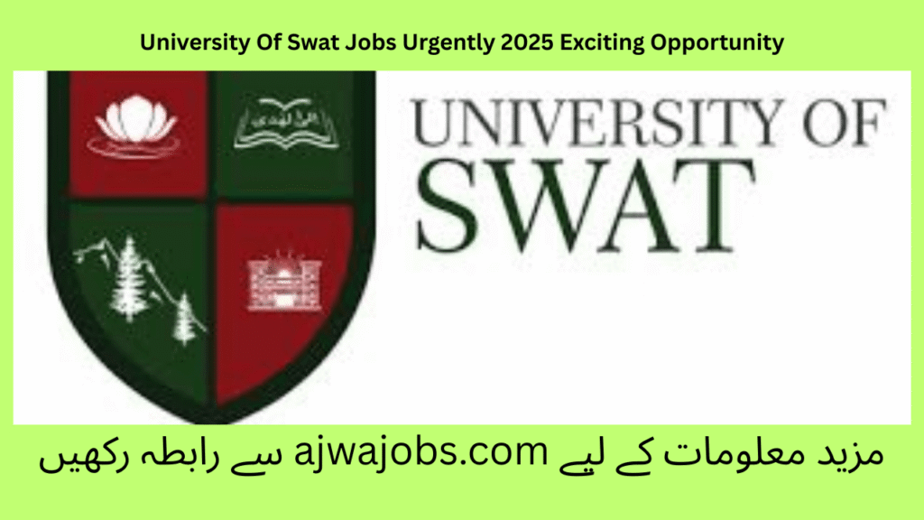 University Of Swat Jobs Urgently 2025 Exciting Opportunity