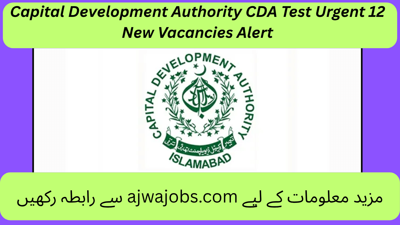 Capital Development Authority CDA Test Urgent 12 New Vacancies Alert