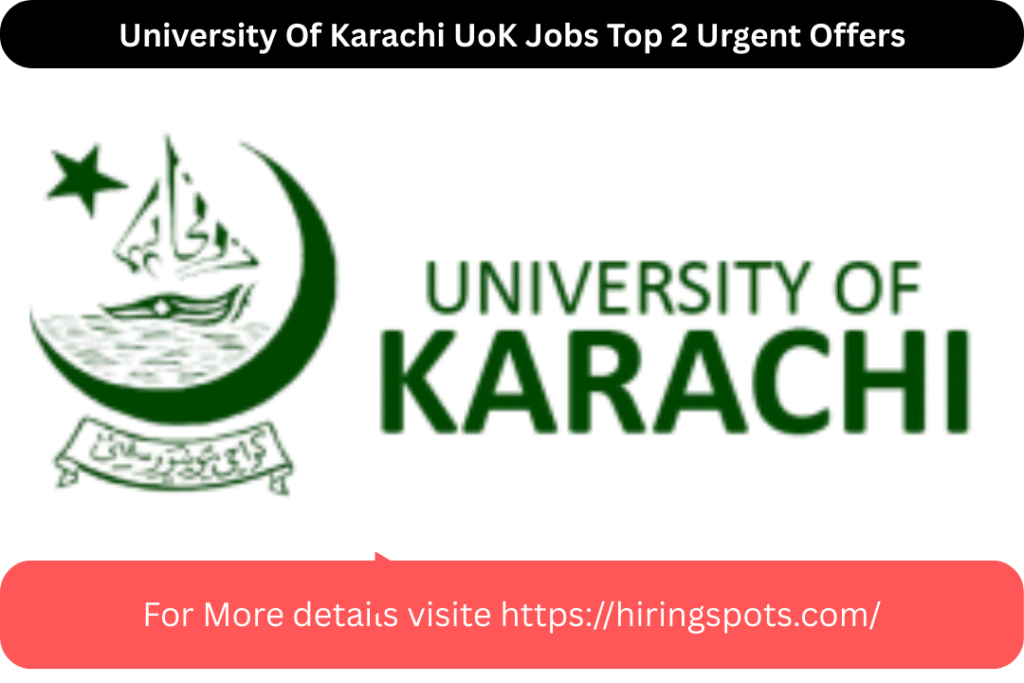 University Of Karachi UoK Jobs Top 2 Urgent Offers