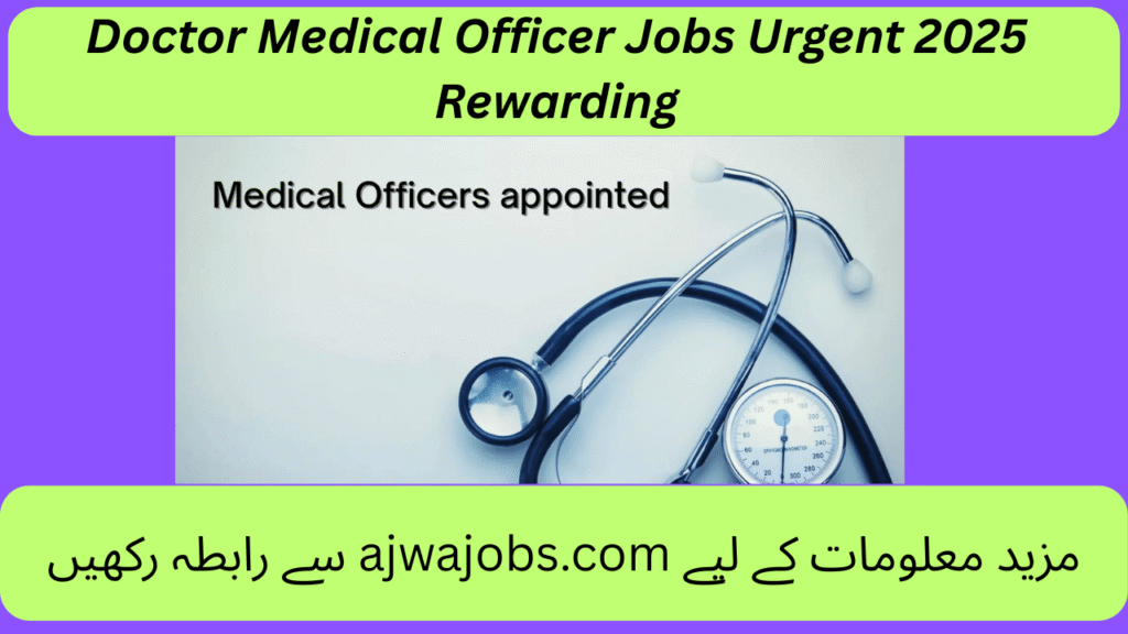 Doctor Medical Officer Jobs Urgent 2025 Rewarding