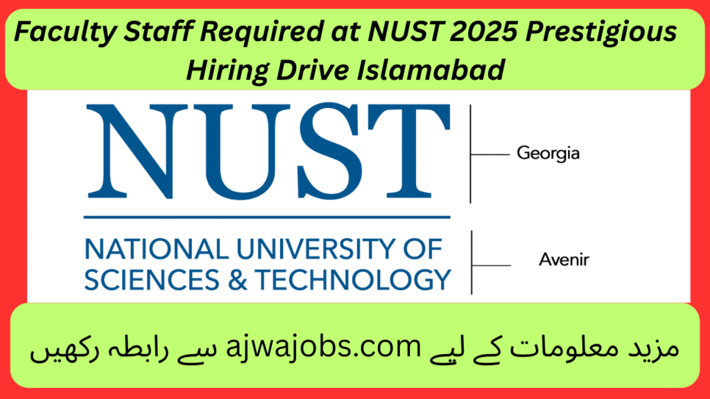 Faculty Staff Required at NUST 2025 Prestigious Hiring Drive Islamabad