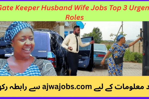 Gate Keeper Husband Wife Jobs Top 3 Urgent Roles Gate Keeper Husband Wife Jobs Top 3 Urgent Roles