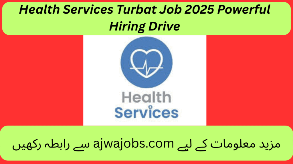 Health Services Turbat Job 2025 Powerful Hiring Drive
