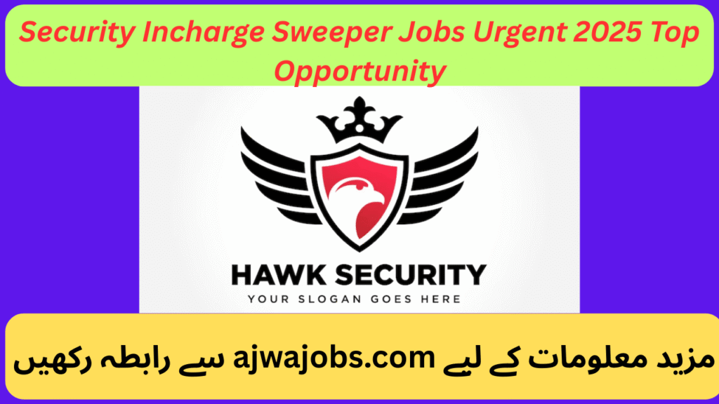 Security Incharge Sweeper Jobs Urgent 2025 Top Opportunity