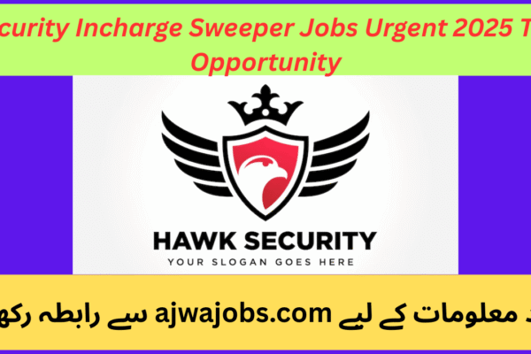 Security Incharge Sweeper Jobs Urgent 2025 Top Opportunity